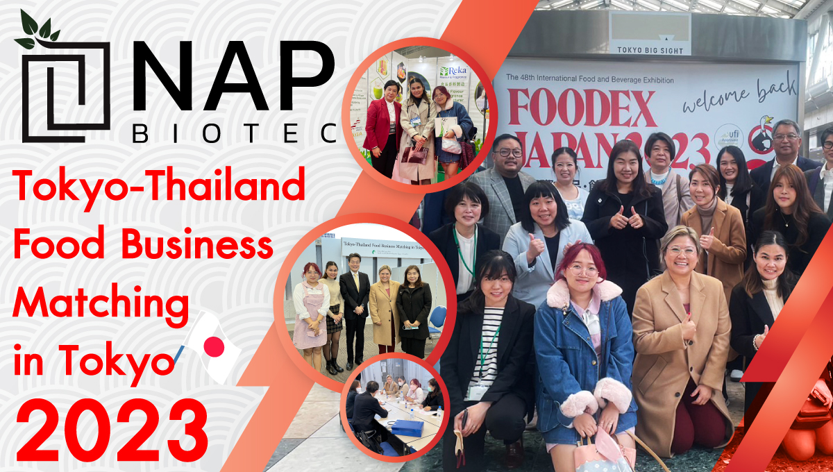 คณะผู้แทน บริษัท แน็พ ไบโอเทค จำกัด เข้าร่วมงาน “Tokyo-Thailand Food Business Matching in Tokyo 2023”